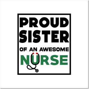 Proud Sister of an awesome nurse Posters and Art